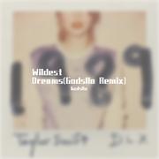 Wildest Dreams（Godslla remix）