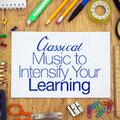 Classical Music to Intensify Your Learning