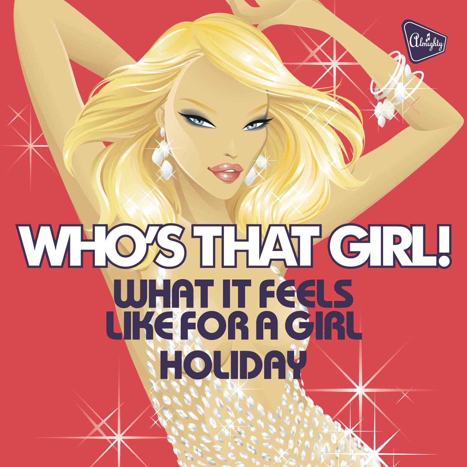 Who's That Girl? - What It Feels Like for a Girl (Almighty Boys Radio Edit)