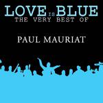 Love is Blue The very best of Paul Mauriat专辑