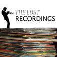 The lost Recordings