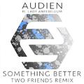 Something Better (Two Friends Remix)