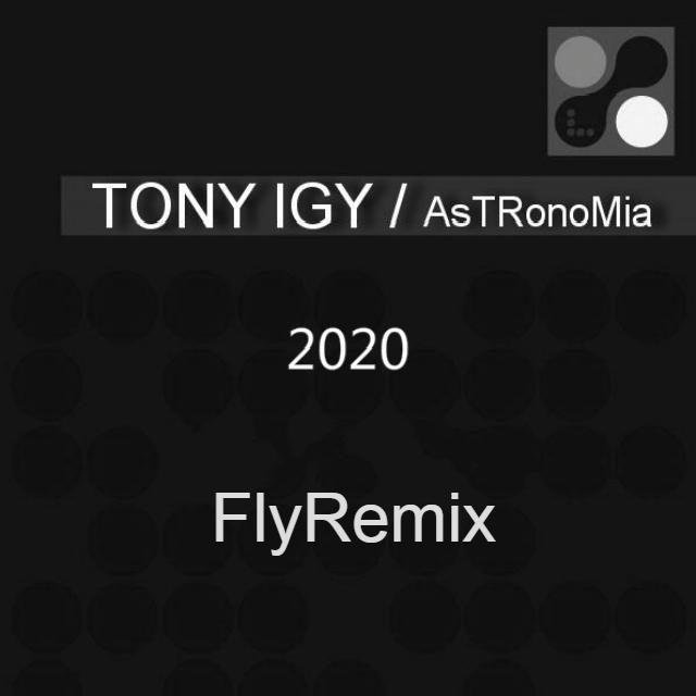 Tony igy - Astronomia（FlyToneMix）