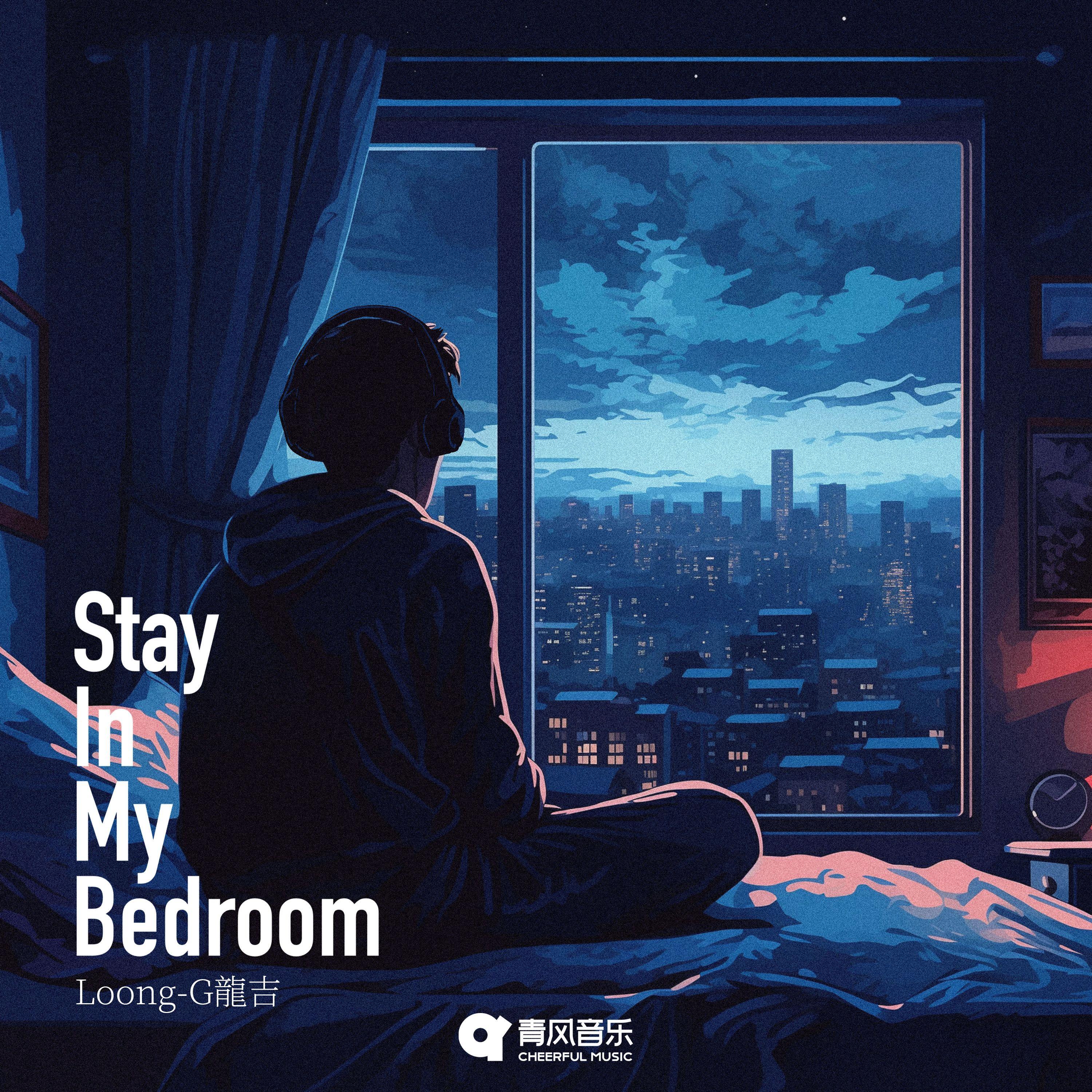 Stay In My Bedroom