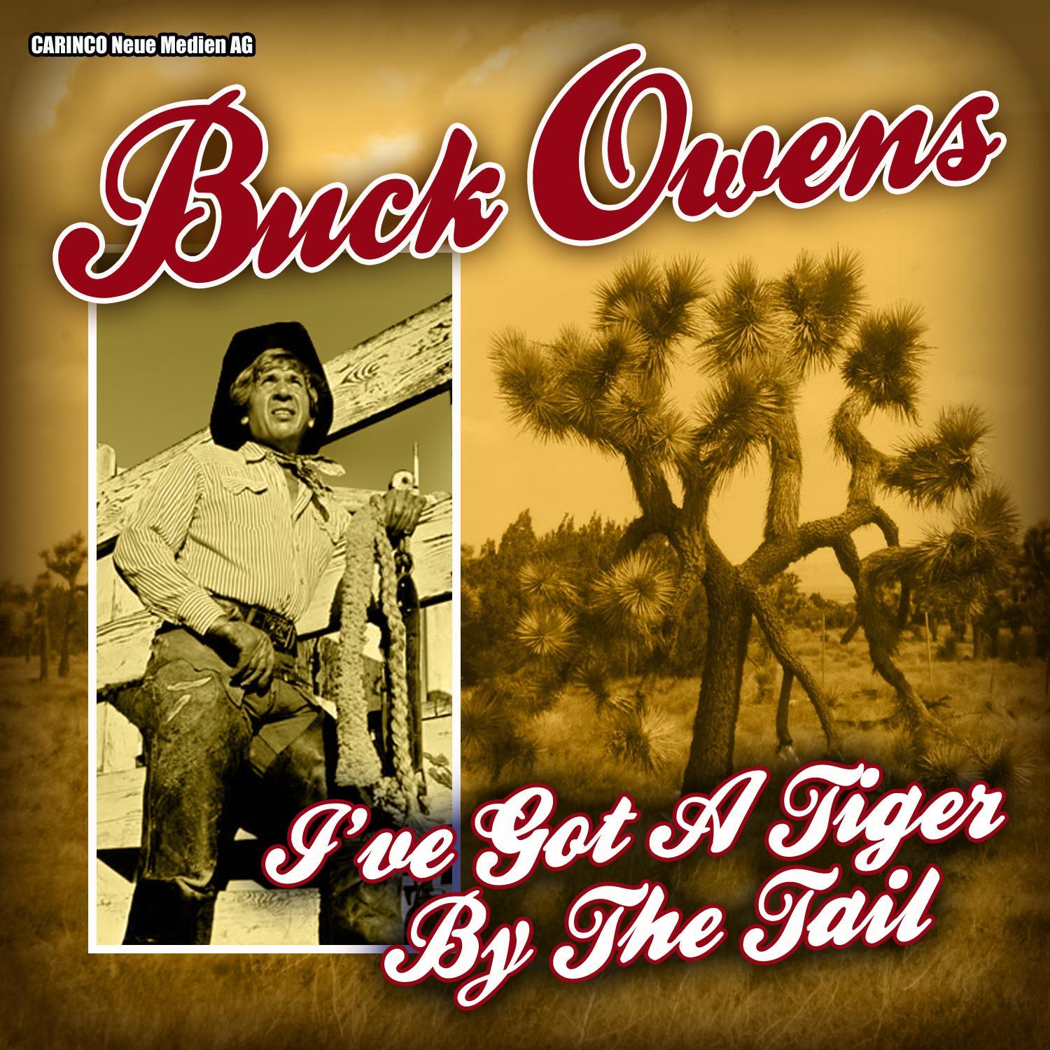 Buck Owens - I’ve Got a Tiger By the Tail