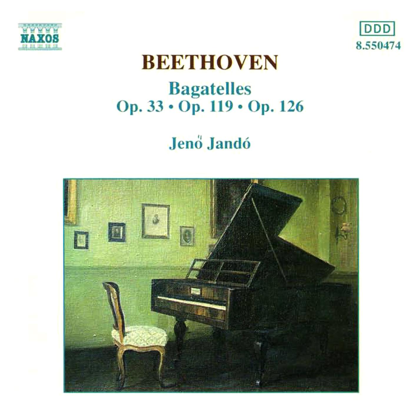 BEETHOVEN, L. van: Bagatelles, Opp. 33, 119 and 126 (Jandó)