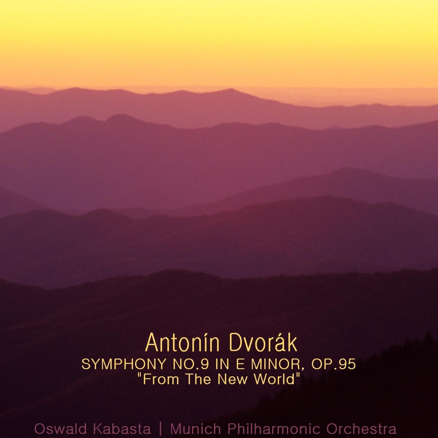 Dvořák: Symphony No. 9 in E Minor, Op. 95, "From the New World"