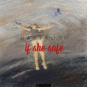 IF SHE SAFE