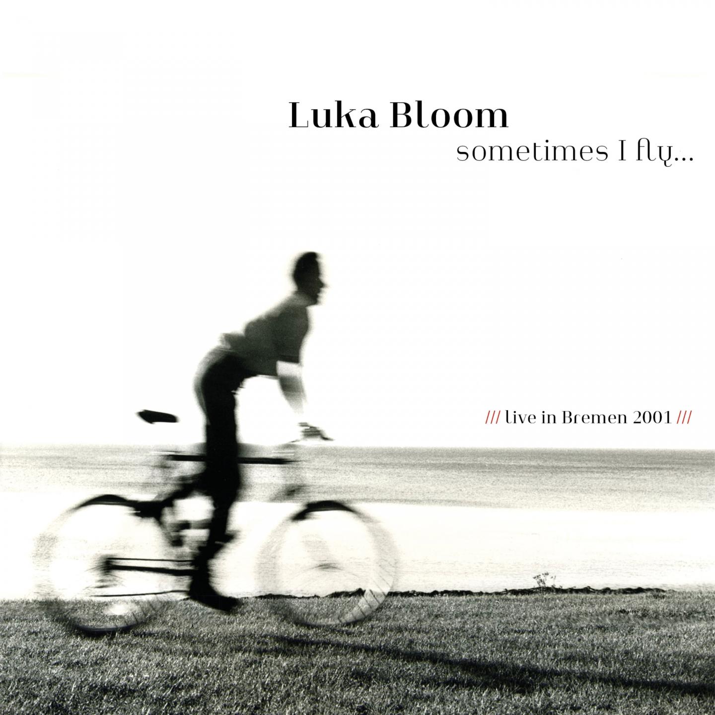 Sometimes I Fly (Live, 2001 Bremen)