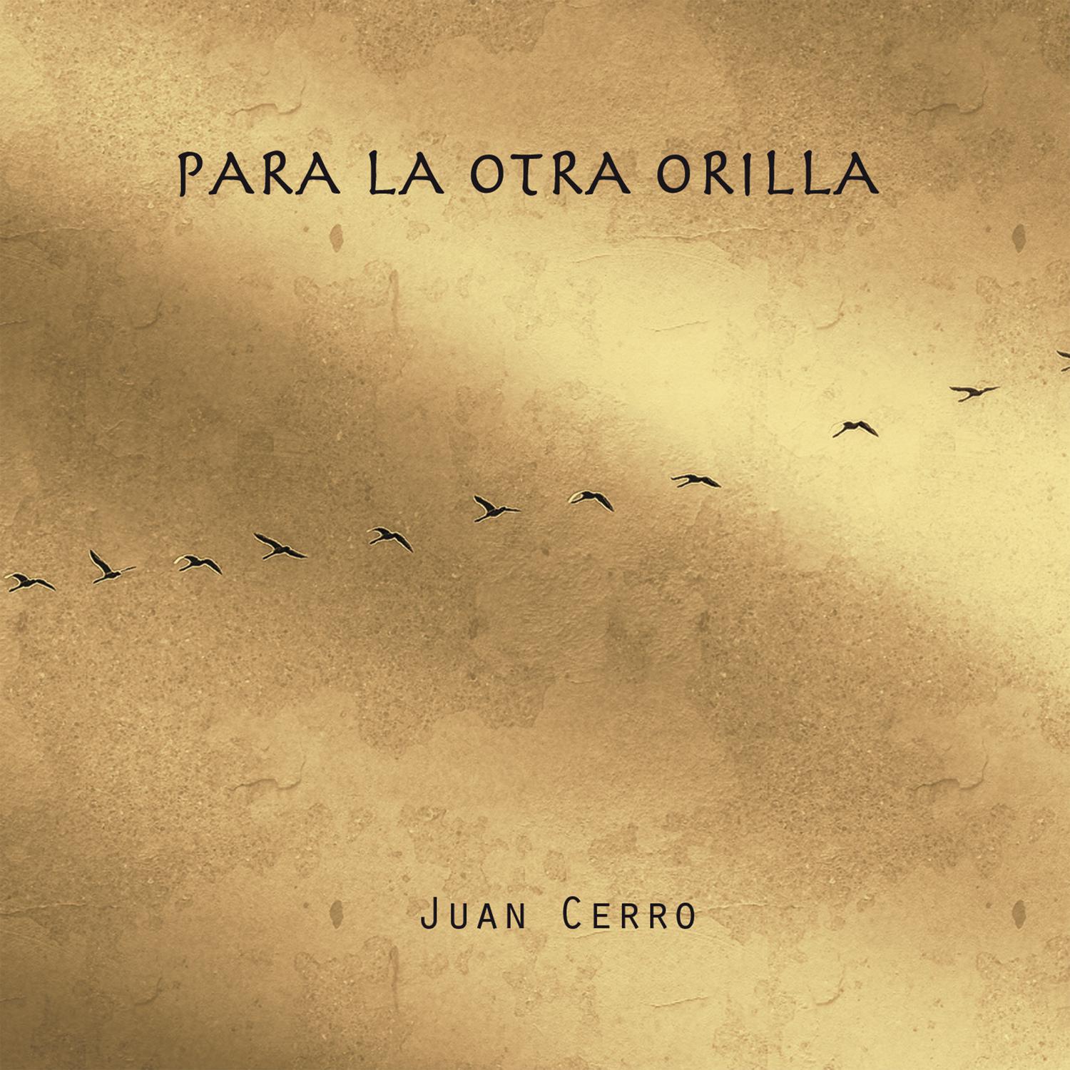 Juan Cerro - Para la Otra Orilla