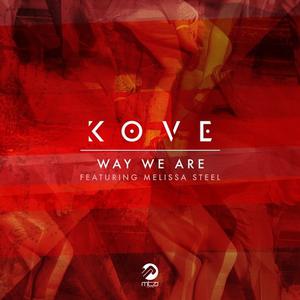 Kove、Melissa Steel - Way We Are （降2半音）