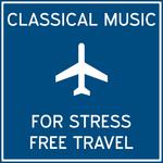 Classical Music for Stress Free Travel专辑