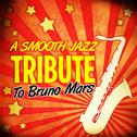 A Smooth Jazz Tribute to Bruno Mars专辑