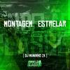 DJ Maninho ZK - Montagem Estrelar