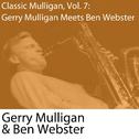 Classic Mulligan, Vol. 7: Gerry Mulligan Meets Ben Webster