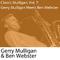 Classic Mulligan, Vol. 7: Gerry Mulligan Meets Ben Webster专辑