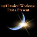 Classical Works - Past & Present专辑