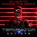 I'd Love to Change the World (From "Terminator: Genisys" Movie Trailer)专辑