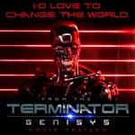 I'd Love to Change the World (From "Terminator: Genisys" Movie Trailer)专辑