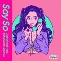 Say So -Japanese Version- (tofubeats Remix)专辑