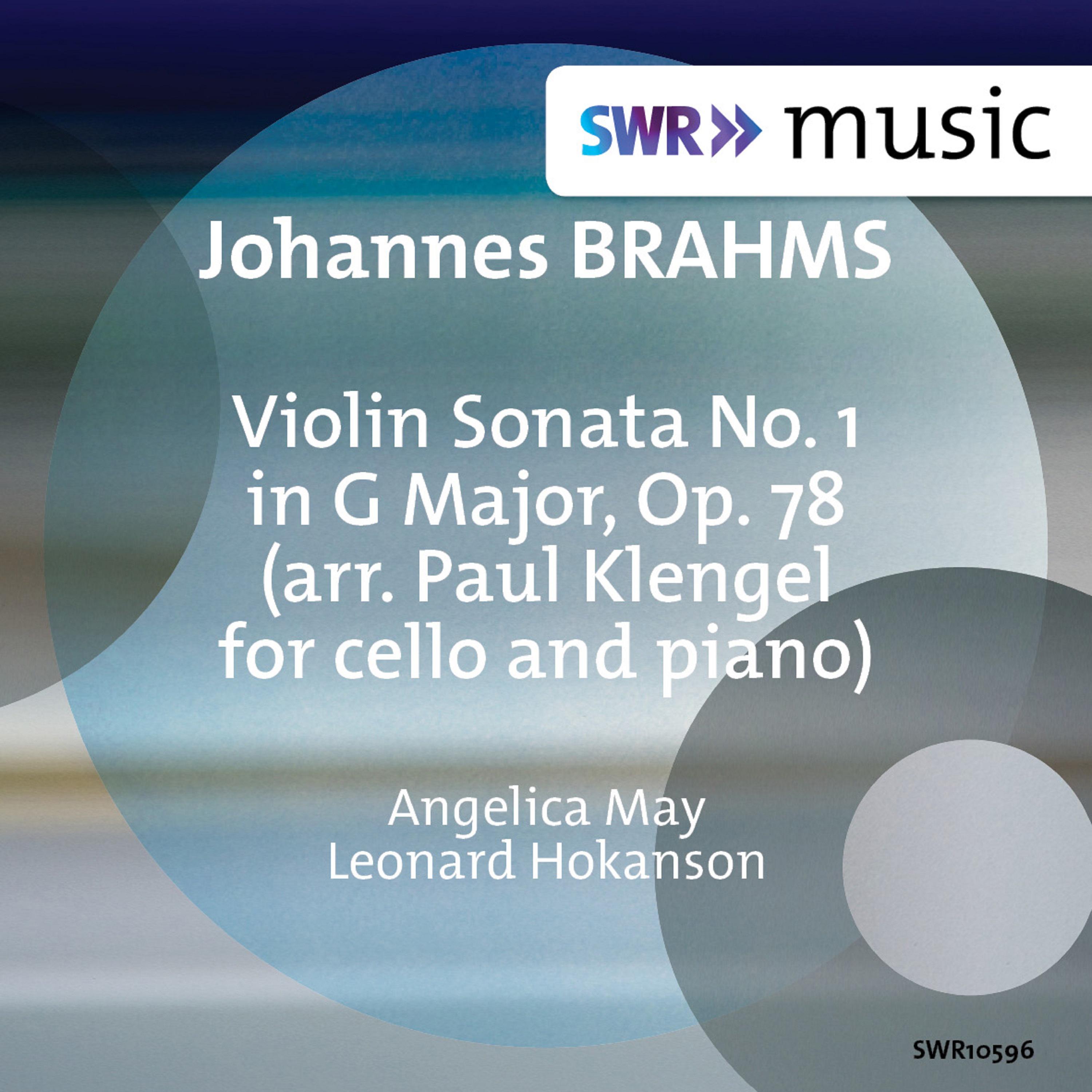 BRAHMS, J.: Violin Sonata No. 1 (arr. P. Klengel for cello and piano) (A. May, Hokanson)