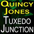 Quincy Jones Tuxedo Junction