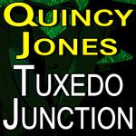 Quincy Jones Tuxedo Junction专辑