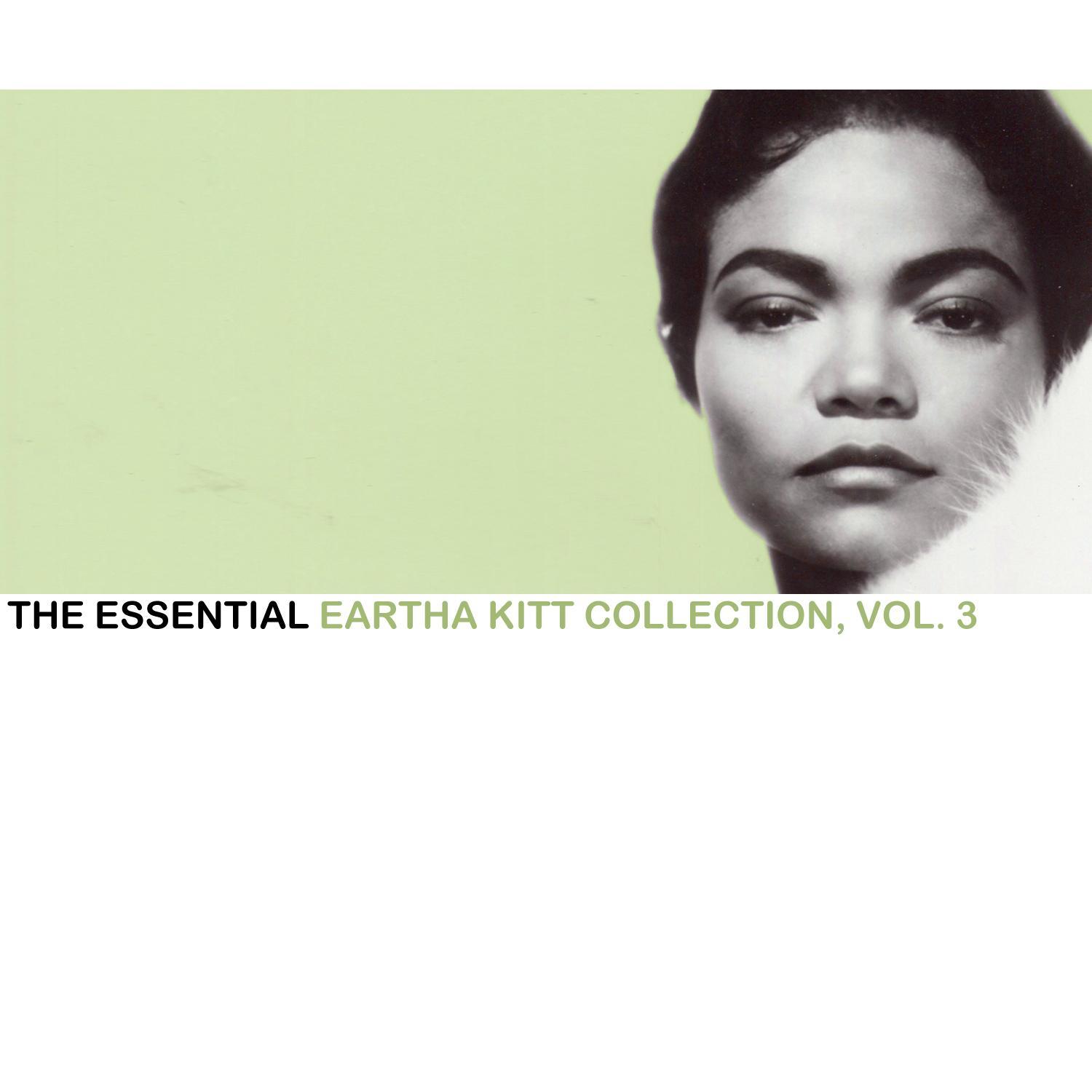The Essential Eartha Kitt Collection, Vol. 3
