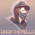 Drop The Mello