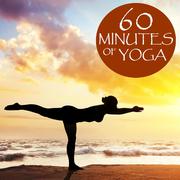 60 Minutes of Yoga: Peaceful Relaxing Music for Yoga & Meditation