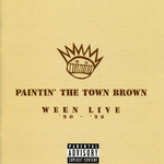 Paintin\' the Town Brown: Ween Live \'90-\'98专辑