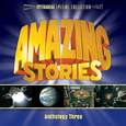 AMAZING STORIES: ANTHOLOGY THREE