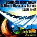 Gonna Sit Right Down & Write Myself a Letter (In the Style of Tony Danza) [Karaoke Version] - Single