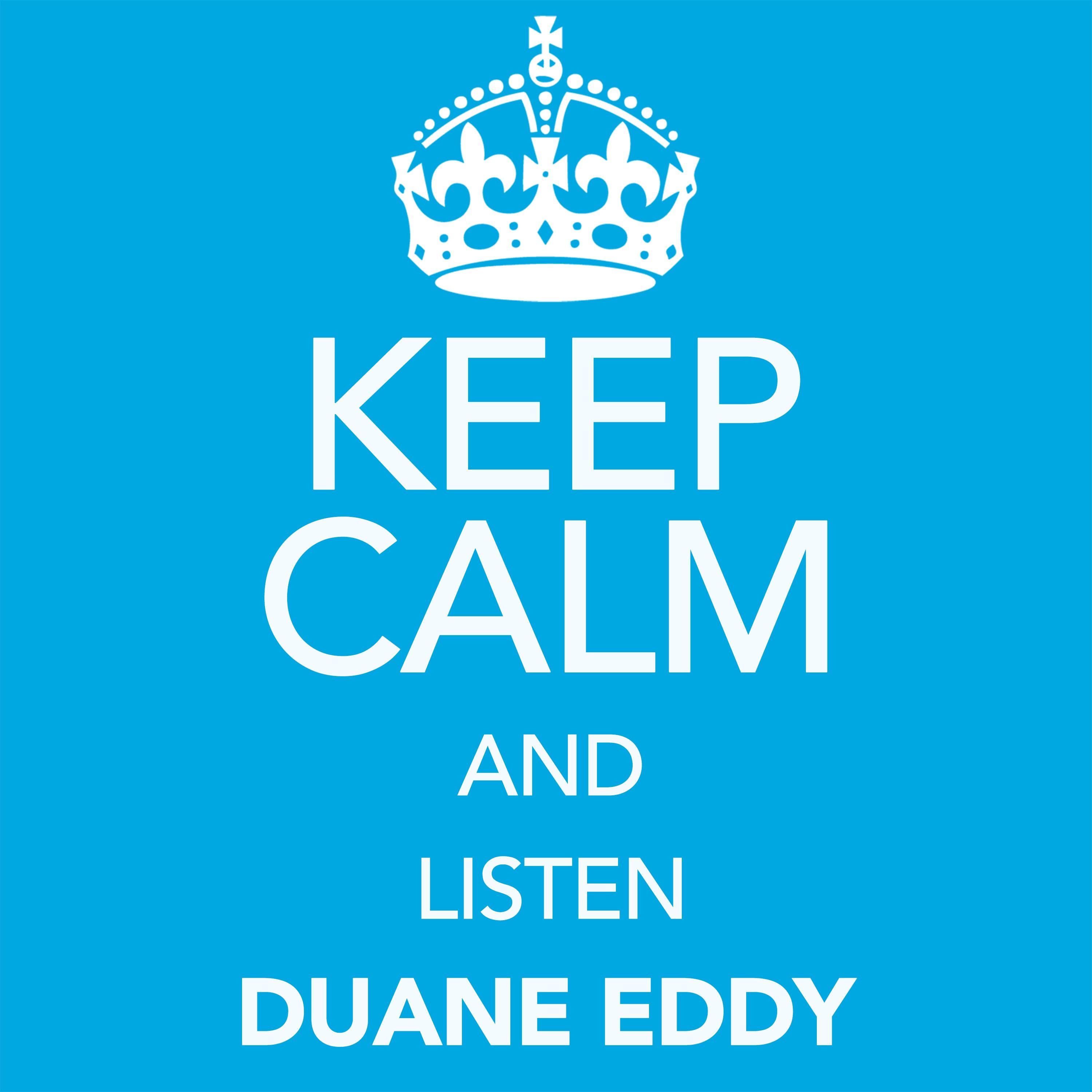 Keep Calm and Listen Duane Eddy