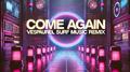 come again (Vespaurel SURF Music Remix)专辑