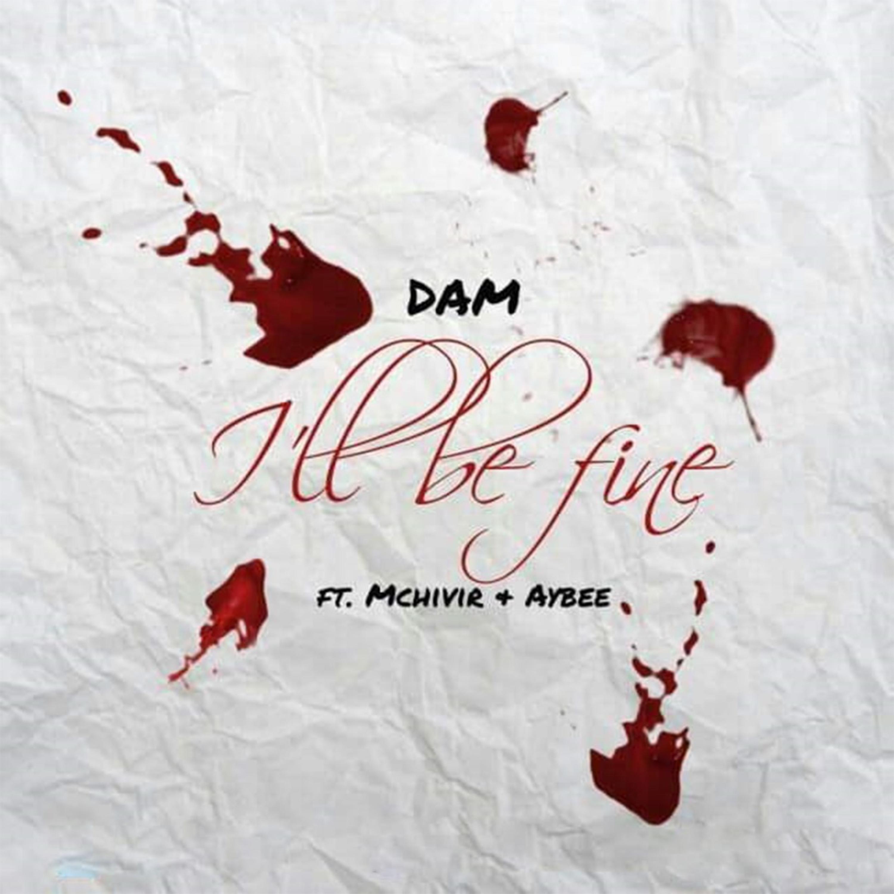 I'll Be Fine (feat. Mchivir & Aybee)