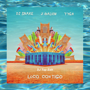 DJ Snake&J. Balvin&Tyga-Loco Contigo 伴奏 （升3半音）