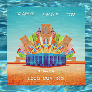 DJ Snake&J. Balvin&Tyga-Loco Contigo 伴奏 （升7半音）