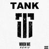 Tank - When We RMX (Armandocolor IDREAM Remix)