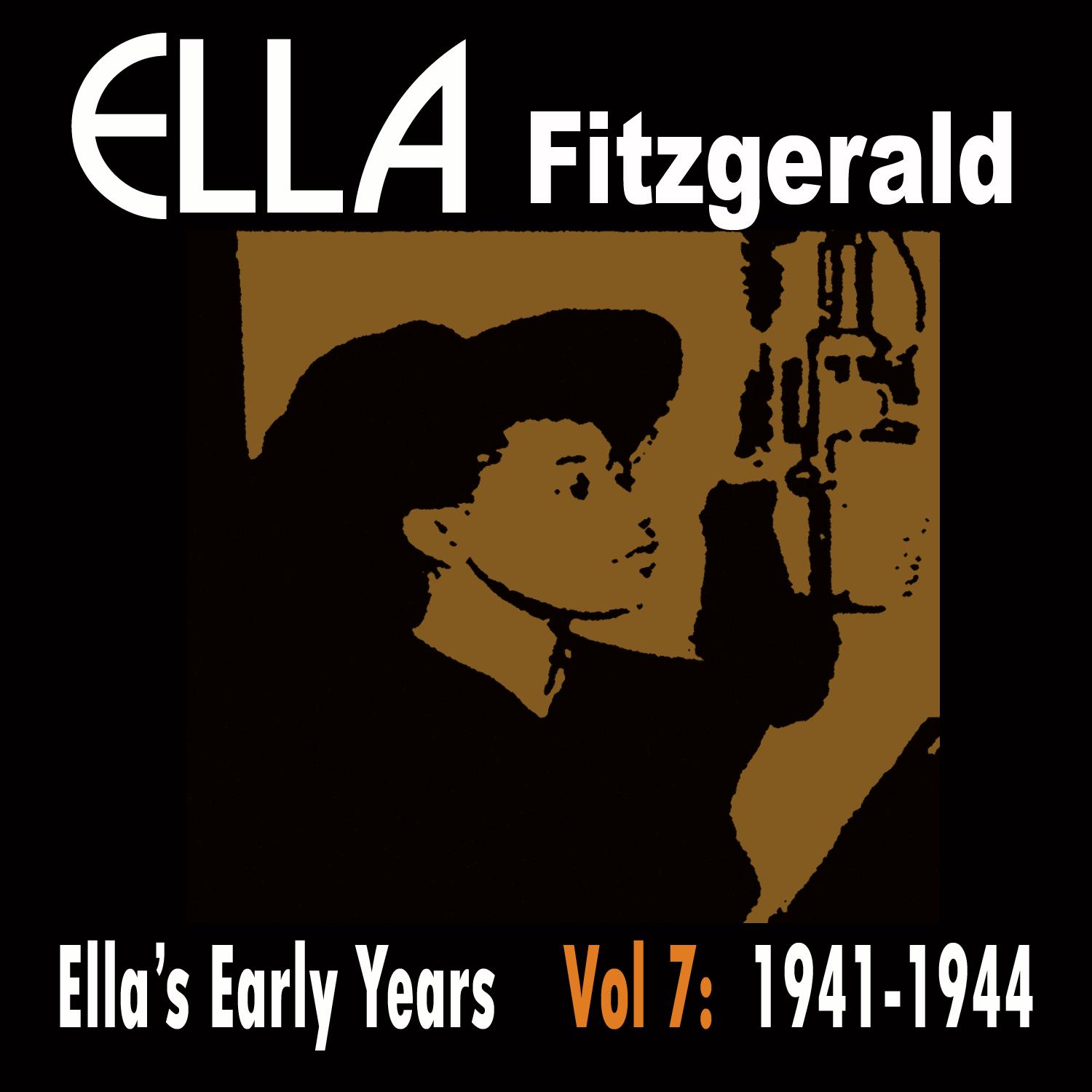 Ella's Early Years, Vol. 7: 1941-44