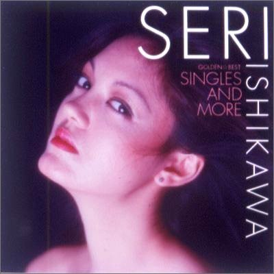 GOLDEN BEST -Seri Ishikawa Singles and More-