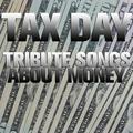 Tax Day: Tribute Songs About Money