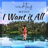 Naktus Music - I Want it All