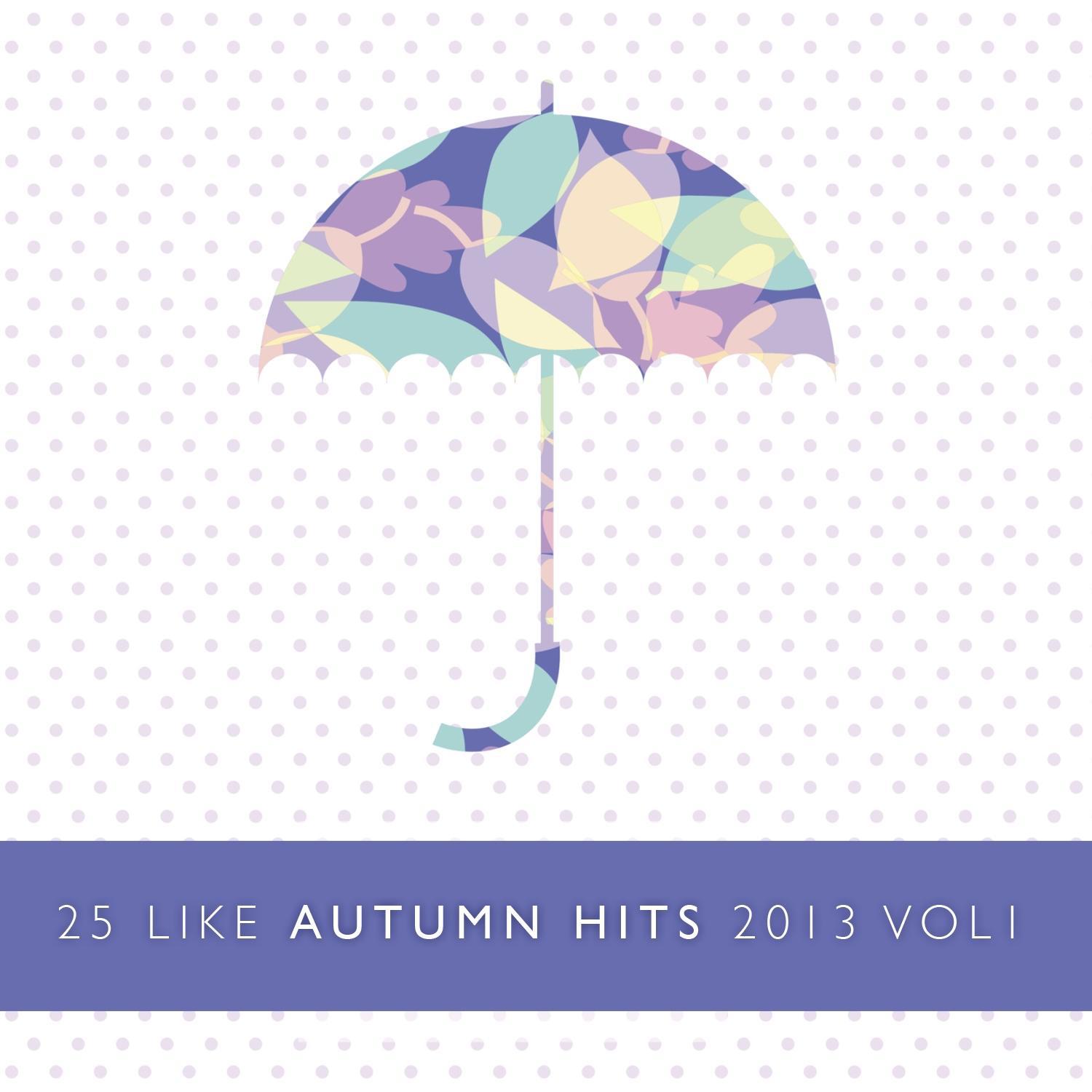 25 Like Autumn Hits 2013 Vol. 1专辑