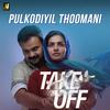 Shaan Rahman - Pulkodiyil Thoomani (From 