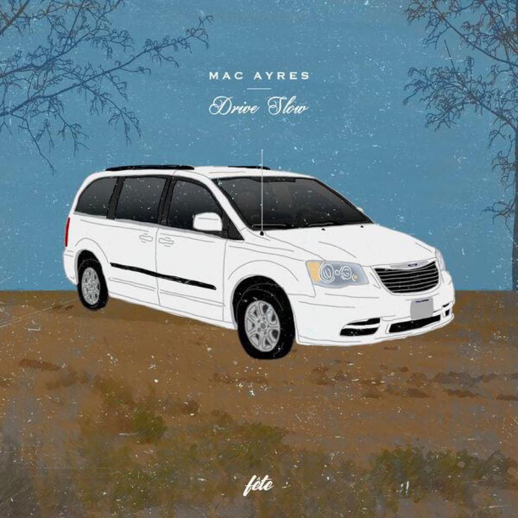 [Drive Slow] - Mac Ayres