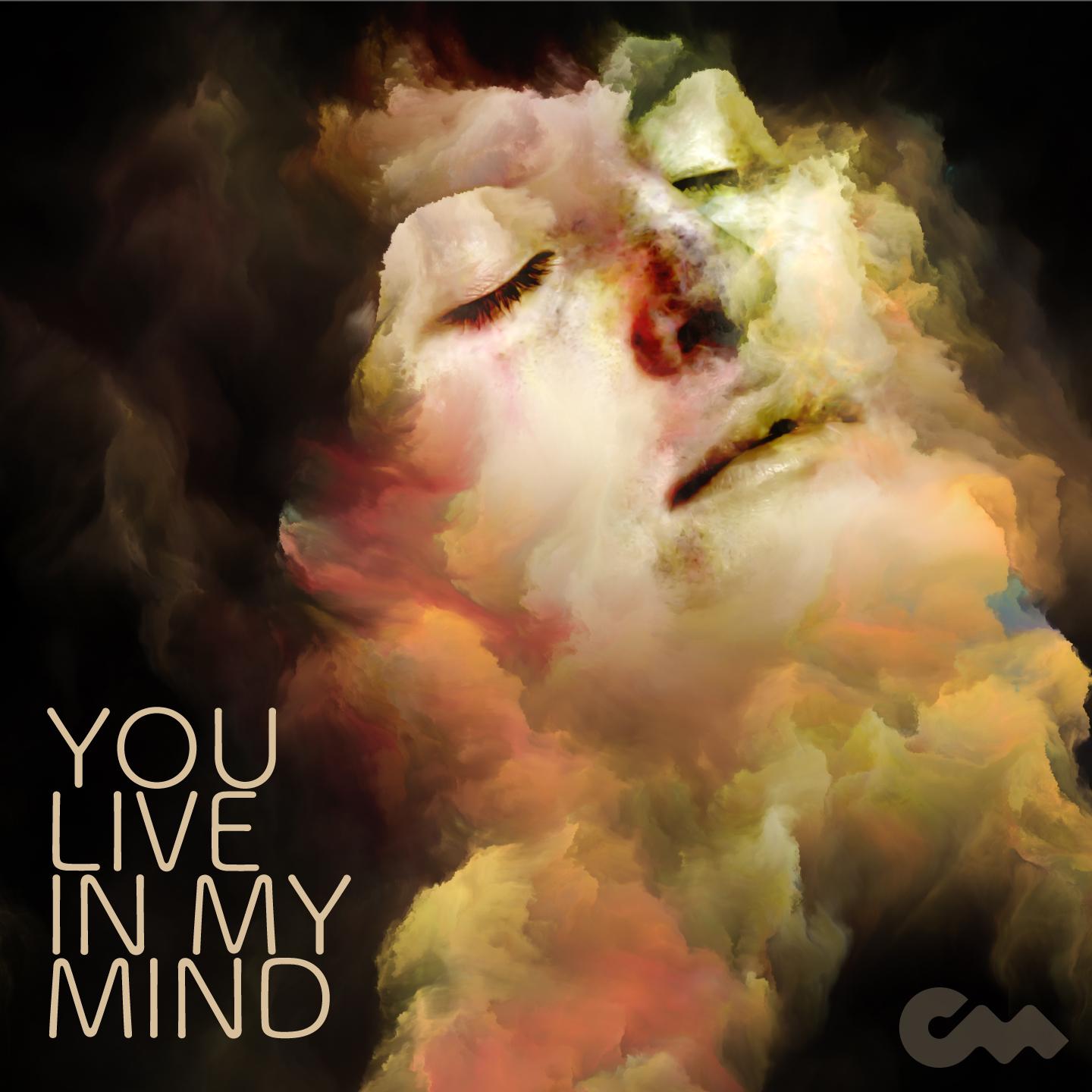 You Live In My Mind