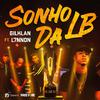 Garena Free Fire - Sonho da LB (feat. L7NNON & Gilklan)