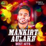 Mankirt Aulakh - Best Hits专辑