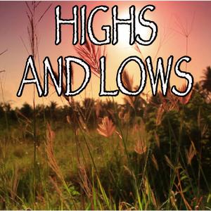 Highs & Lows(unofficial Instrumental) （原版立体声无和声） （升6半音）